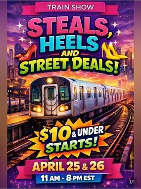 🔥 Steals, Heels and Street Deals! Train Show flyer 10$ Under 🔥